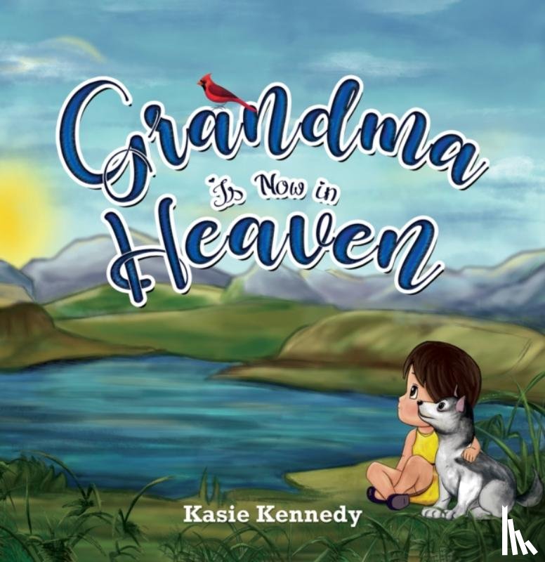 Kennedy, Kasie - Grandma Is Now in Heaven