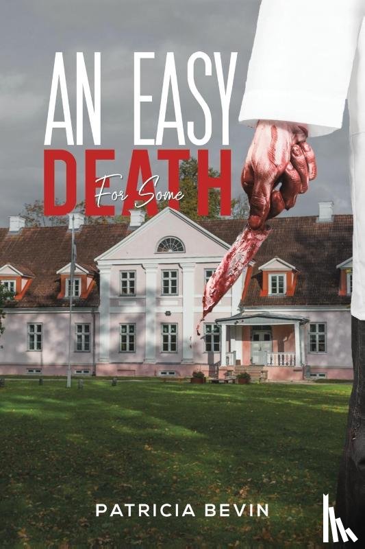Bevin, Patricia - An Easy Death for Some