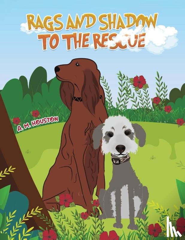 Houston, A. M. - Rags and Shadow to the Rescue