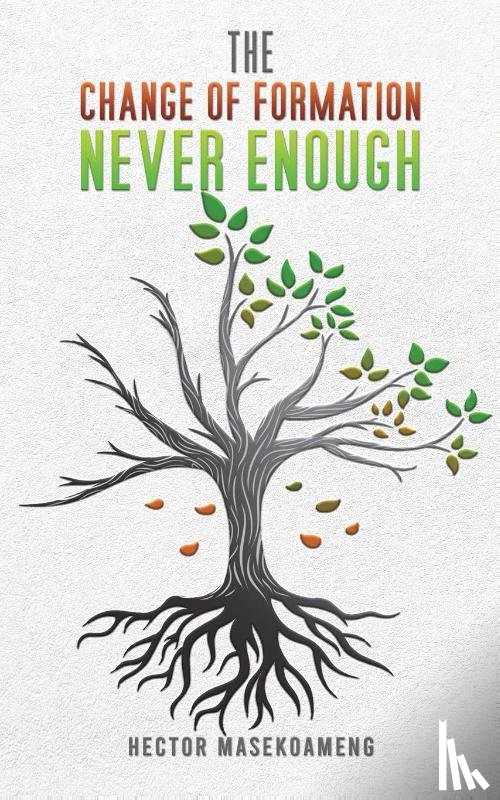 Masekoameng, Hector - The Change of Formation Never Enough