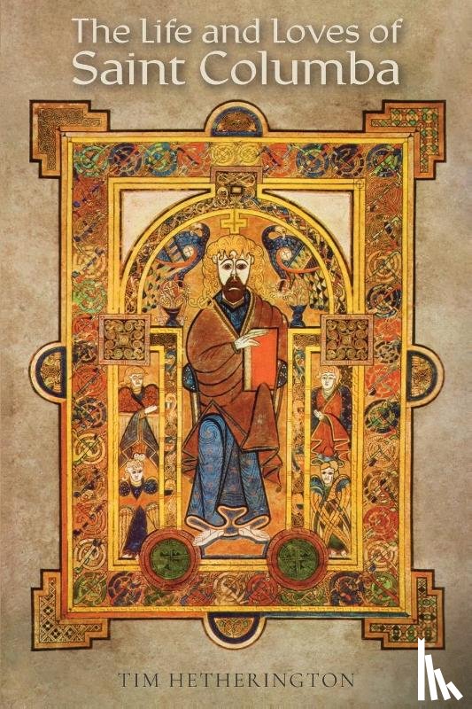Hetherington, Tim - The Life and Loves of Saint Columba