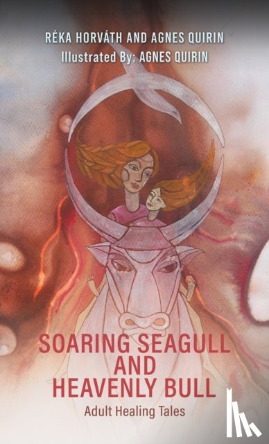 Horvath, Reka, Quirin, Agnes - Soaring Seagull and Heavenly Bull