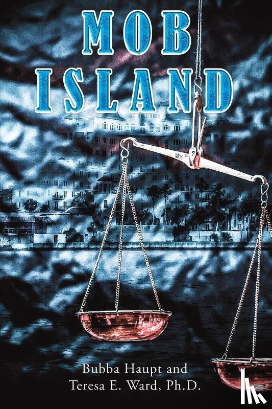 Haupt, Bubba, Ward, Ph.D. - Mob Island