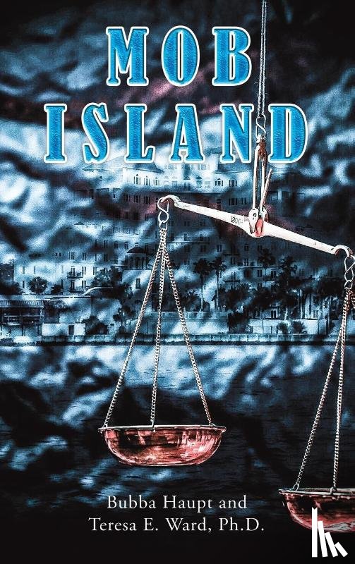 Haupt, Bubba, Ward, Ph.D. - Mob Island