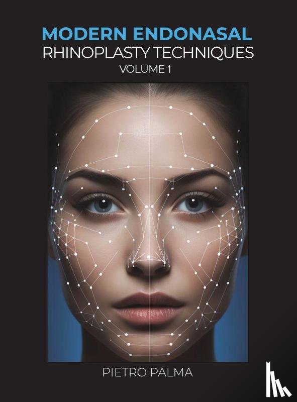 Palma, Pietro - Modern Endonasal Rhinoplasty Techniques – Volume 1