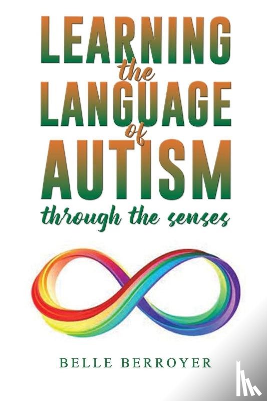 Berroyer, Belle - Learning the Language of Autism