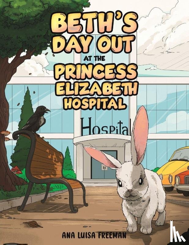 Freeman, Ana Luisa - Beth's Day Out at the Princess Elizabeth Hospital