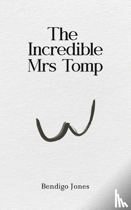 Jones, Bendigo - The Incredible Mrs Tomp