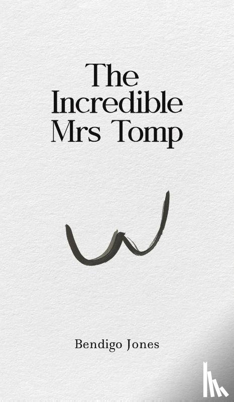 Jones, Bendigo - The Incredible Mrs Tomp