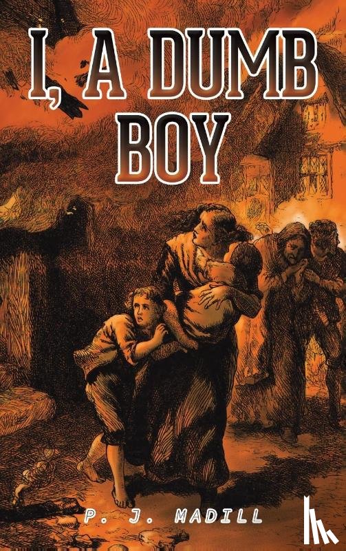 Madill, P. J. - I, A Dumb Boy