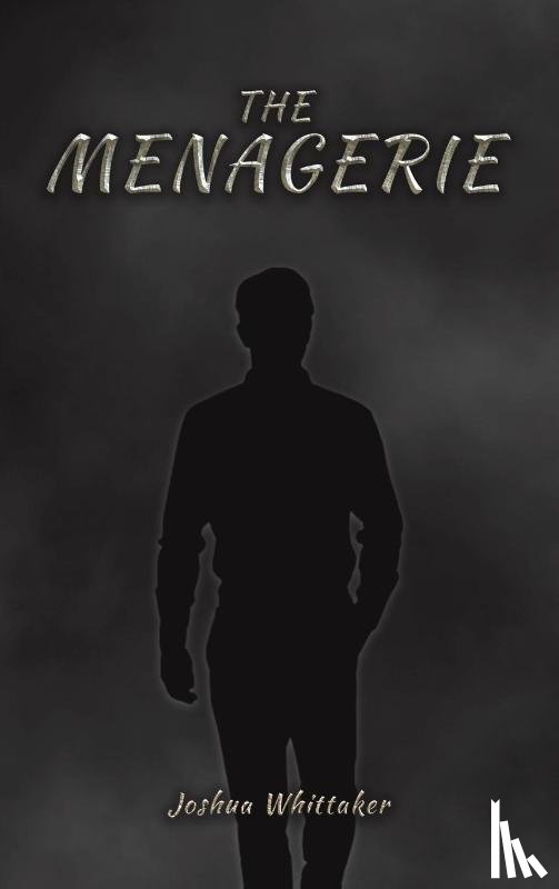 Whittaker, Joshua - The Menagerie