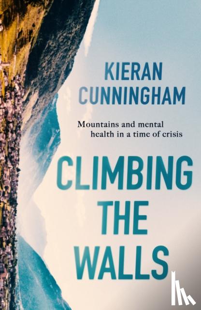 Cunningham, Kieran - Climbing the Walls