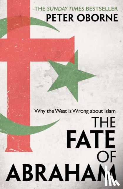 Oborne, Peter - The Fate of Abraham