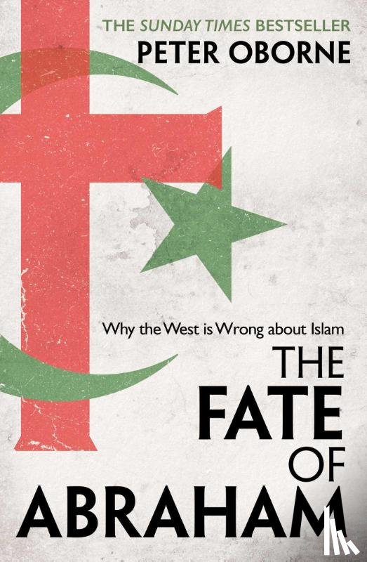 Oborne, Peter - The Fate of Abraham