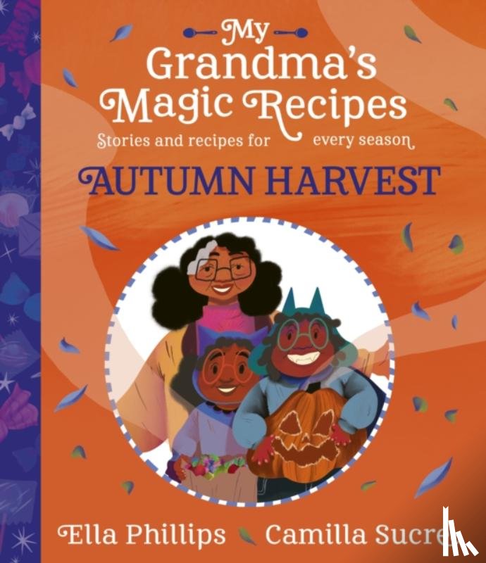 Phillips, Ella - My Grandma's Magic Recipes: Autumn Harvest