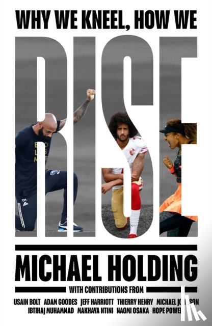 Holding, Michael - Why We Kneel How We Rise
