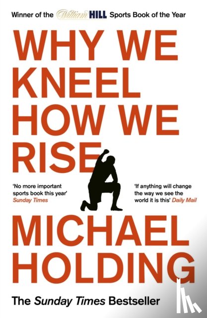 Holding, Michael - Why We Kneel How We Rise