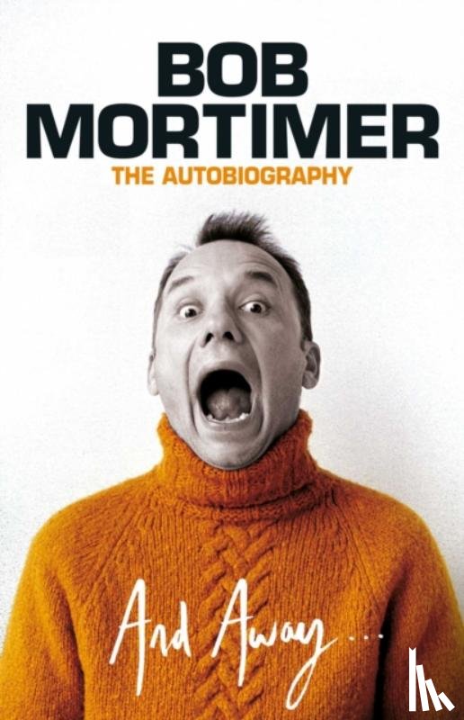 Mortimer, Bob - And Away...