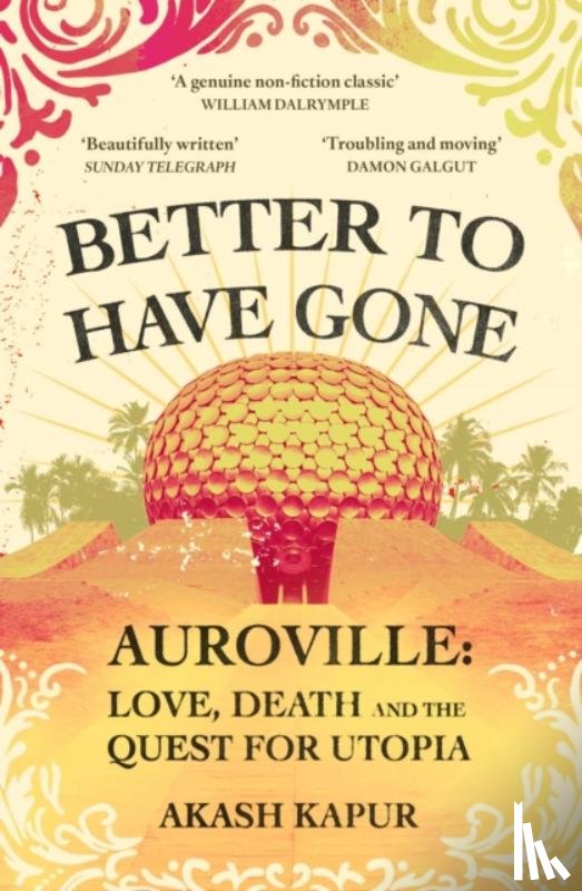 Kapur, Akash - Better To Have Gone