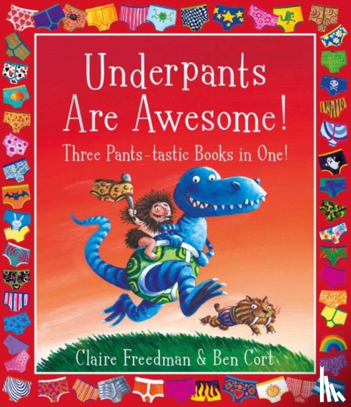 Freedman, Claire - Underpants are Awesome! Three Pants-tastic Books in One!
