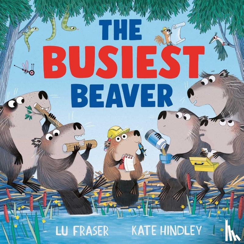 Fraser, Lu - The Busiest Beaver
