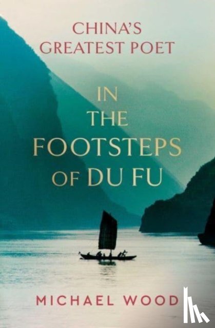 Wood, Michael - In the Footsteps of Du Fu