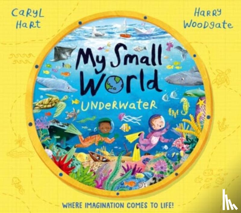 Hart, Caryl - My Small World: Underwater