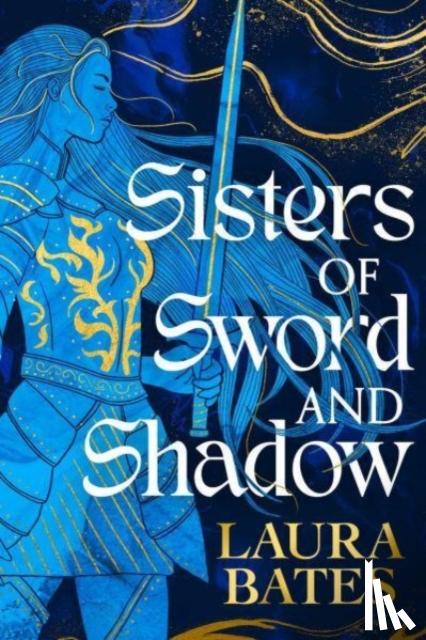 Bates, Laura - Sisters of Sword and Shadow