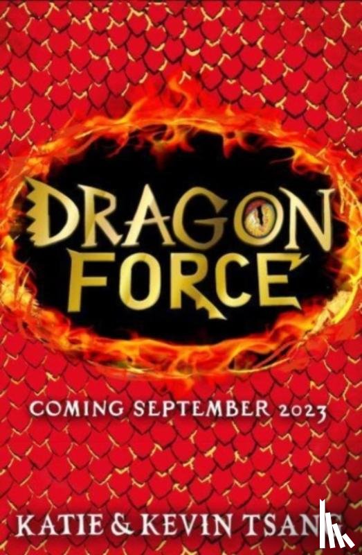 Tsang, Katie, Tsang, Kevin - Dragon Force: Infinity's Secret