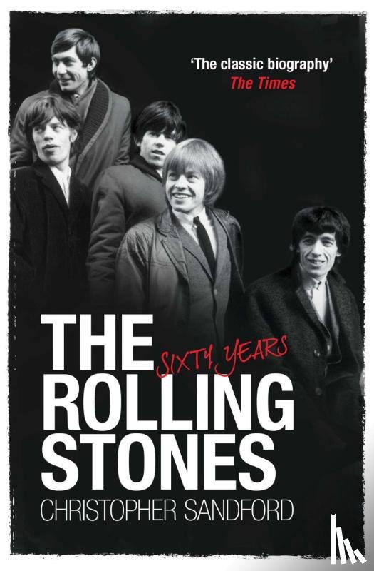 Sandford, Christopher - The Rolling Stones: Sixty Years