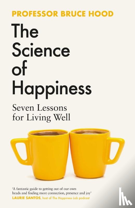 Hood, Bruce - The Science of Happiness