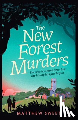 Sweet, Matthew - The New Forest Murders