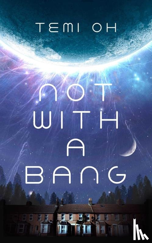 Oh, Temi - Not With a Bang