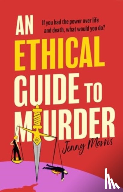 Morris, Jenny - An Ethical Guide To Murder