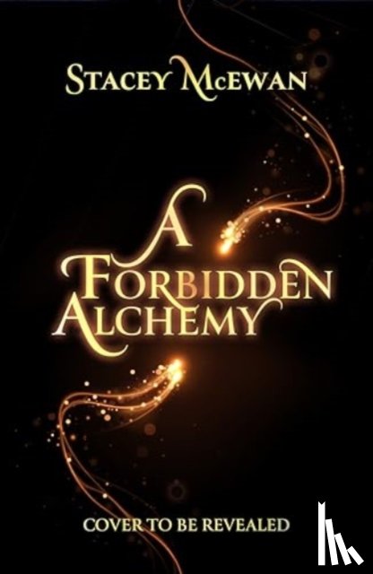 McEwan, Stacey - A Forbidden Alchemy
