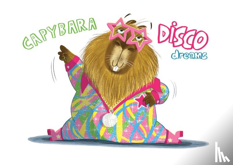 Stickley, Frances - Capybara Disco Dreams