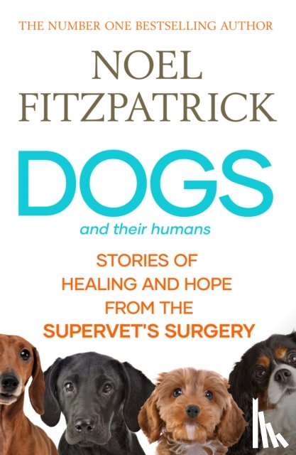 Fitzpatrick, Noel - Dogs and Their Humans