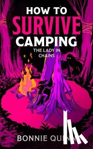 Quinn, Bonnie - How to Survive Camping: The Lady in Chains