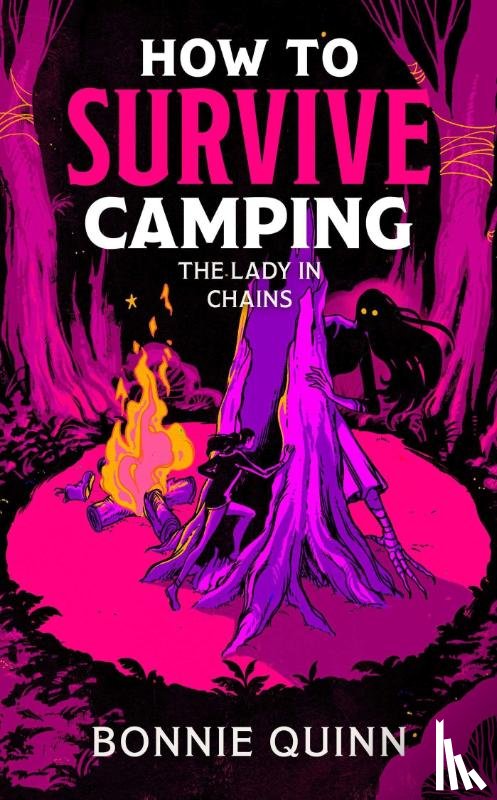 Quinn, Bonnie - How to Survive Camping: The Lady in Chains