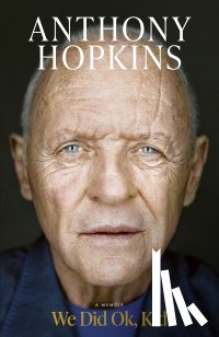Hopkins, Sir Anthony - We Did Ok, Kid