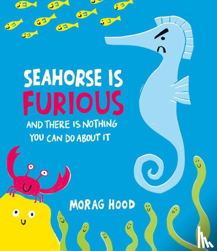 Hood, Morag - Seahorse is Furious