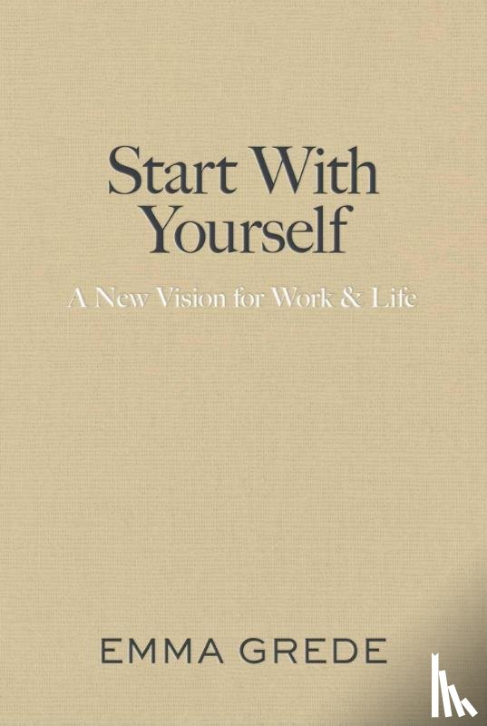 Grede, Emma - Start With Yourself