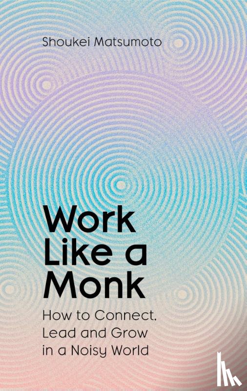 Matsumoto, Shoukei - Work Like A Monk