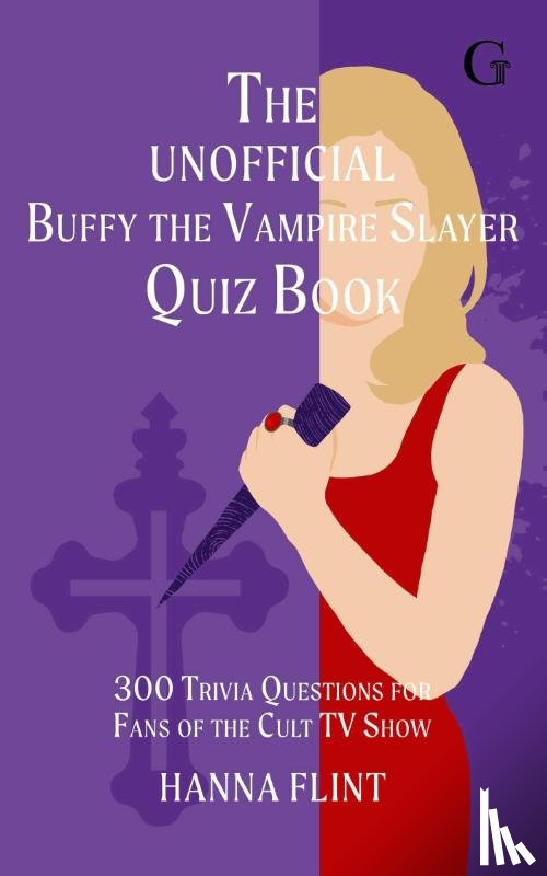 Flint, Hanna - The Unofficial Buffy the Vampire Slayer Quiz Book