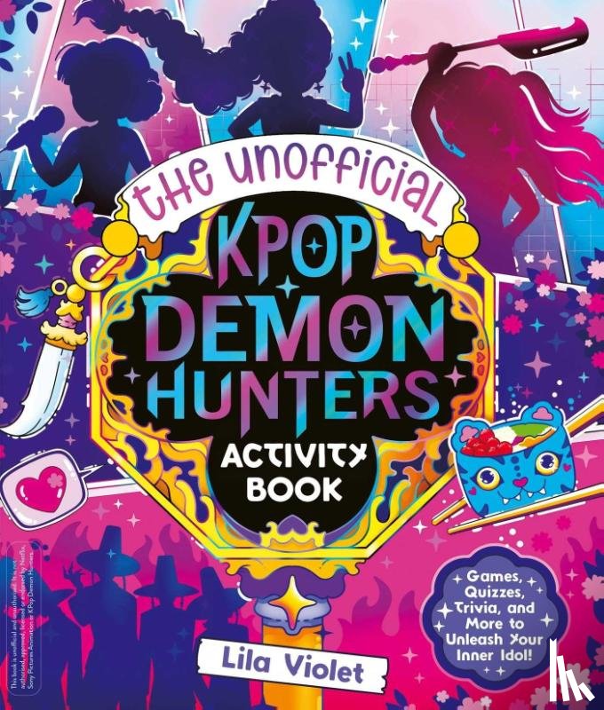 Violet, Lila - The Unofficial K-Pop Demon Hunters Activity Book