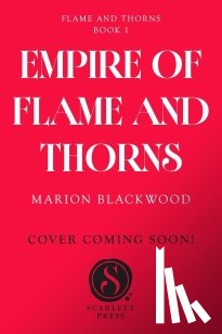 Blackwood, Marion - Empire of Flame and Thorns