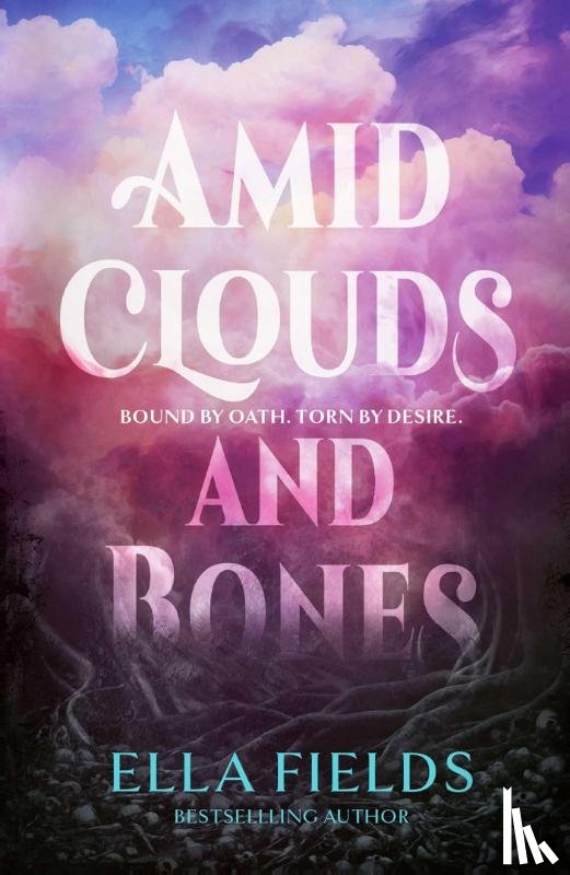 Fields, Ella - Amid Clouds and Bones