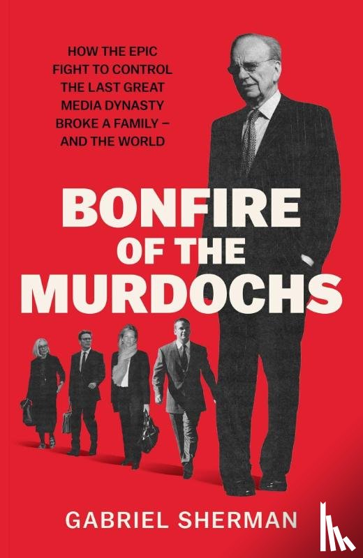 Sherman, Gabriel - Bonfire of the Murdochs