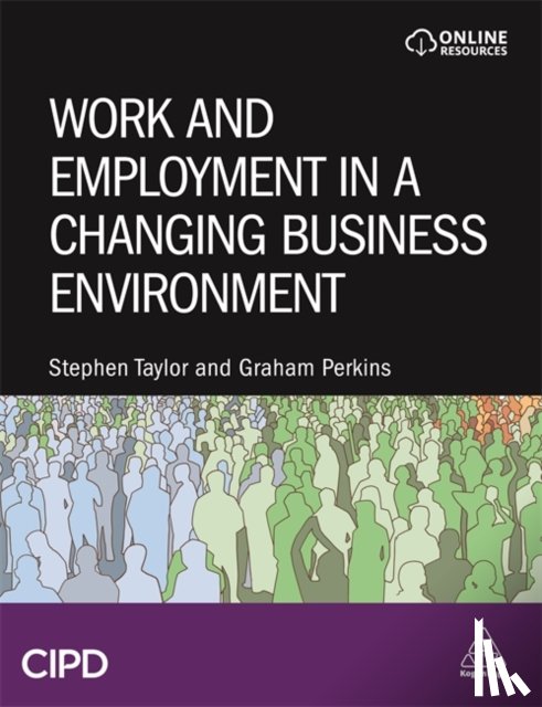 Taylor, Stephen, Perkins, Graham - Work and Employment in a Changing Business Environment