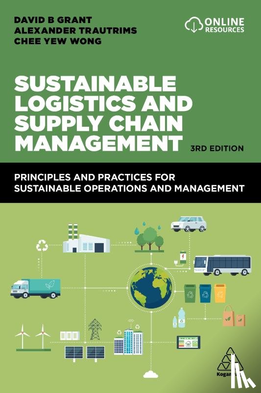 Grant, David B., Trautrims, Alexander, Wong, Chee Yew - Sustainable Logistics and Supply Chain Management